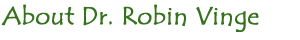 About Dr. Robin Vinge